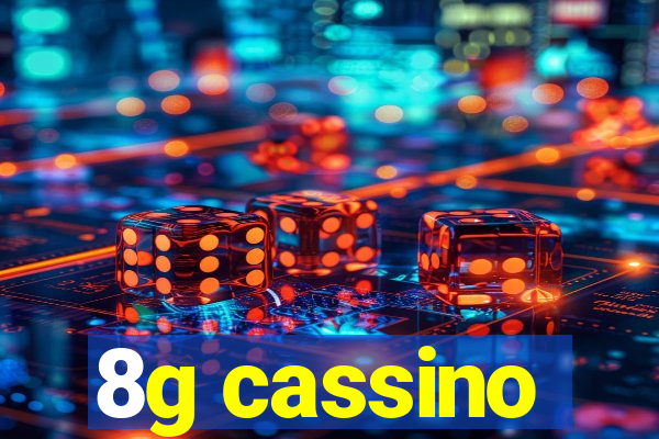 8g cassino